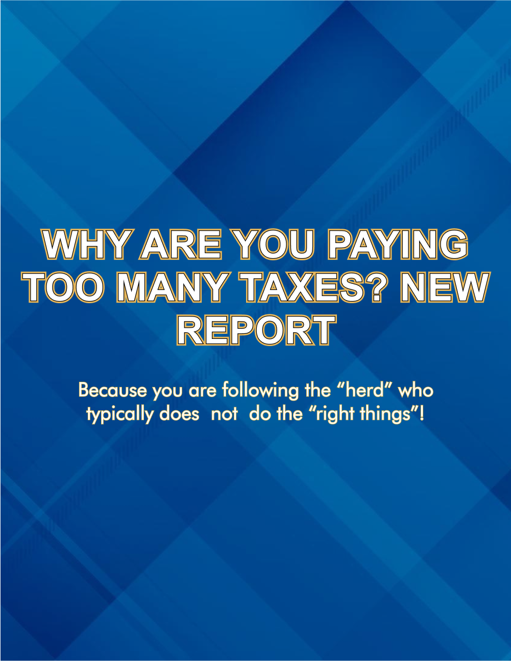 Why Are You Paying Too Many Taxes? A Must-Read Report