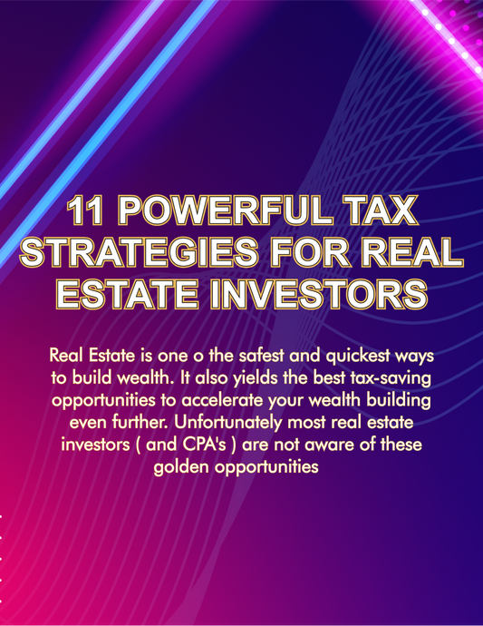 11 Powerful Tax Strategies For Real Estate Investors