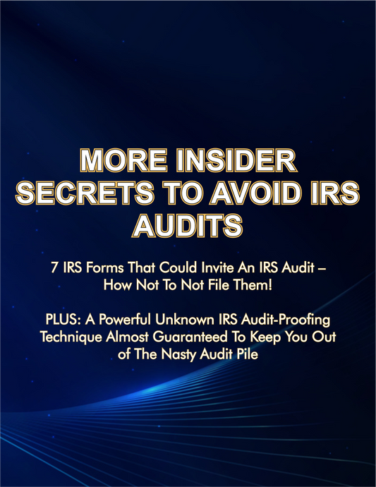 More Insider Secrets To Avoid IRS Audits