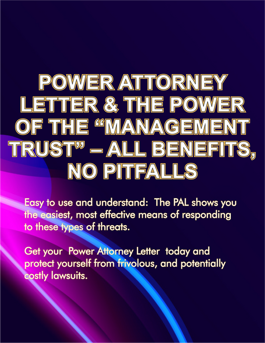 Power Attorney Letter &  The Power of The “Management Trust” – All Benefits, No Pitfalls -