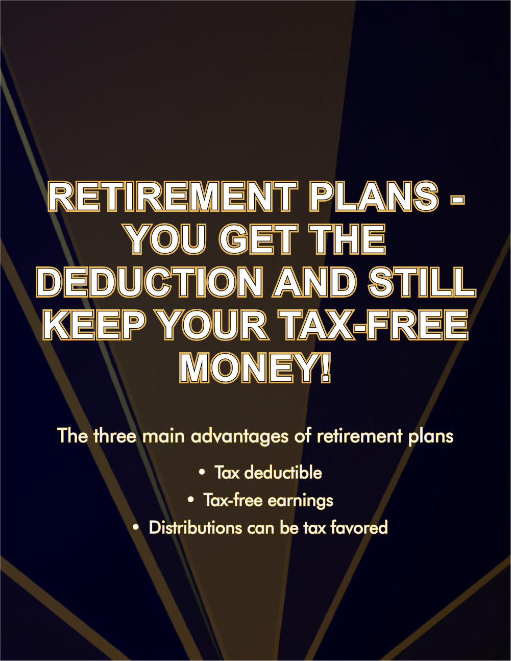 Retirement Plans - You Get The Deduction And Still Keep Your Tax-Free Money!