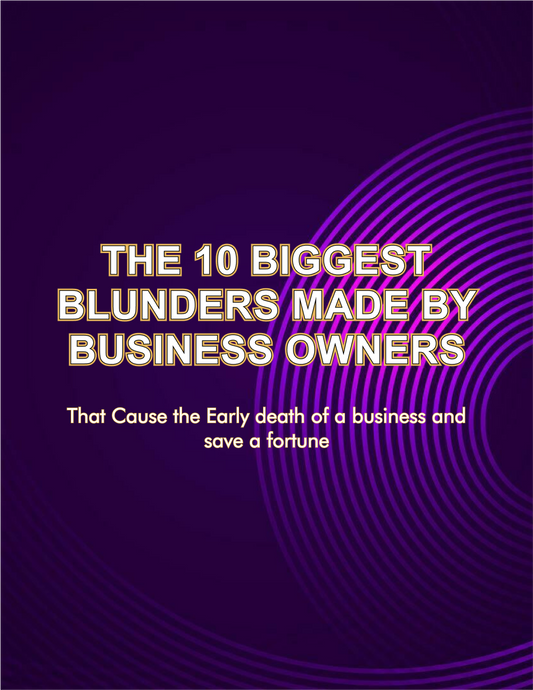 The 10 Biggest Blunders Made By Business Owners