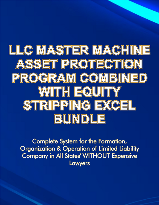 LLC Master Machine Asset Protection Program Combined with Equity Stripping Excel Bundle