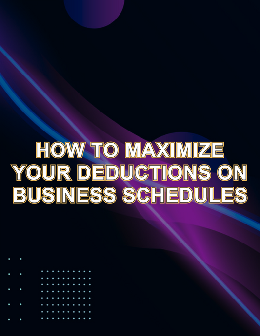 How To Maximize Your Deductions On Business Schedules
